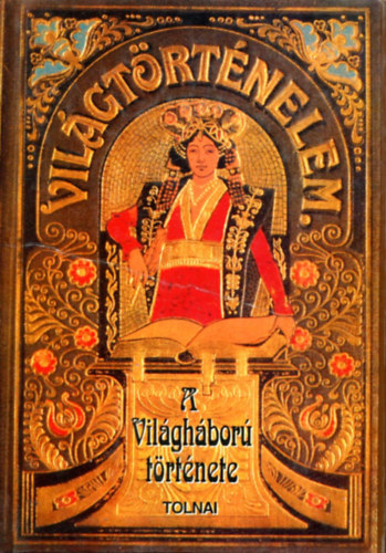 Zig�ny �rp�d - Tolnai: A vil�gh�bor� t�rt�nete 1914-1915 I.