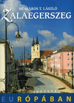 Mszros T. Lszl - Zalaegerszeg Eurpban