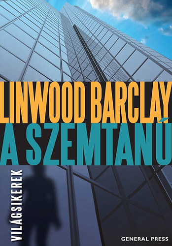 Linwood Barclay - A szemtanú