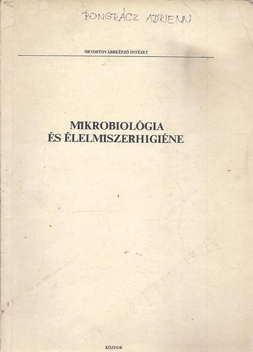 Jurányi Róbert (szerkesztő) - Mikrobiológia és élelmiszerhigiéne