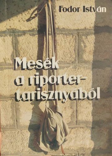 Fodor Istvn - Mesk a riportertarisznybl