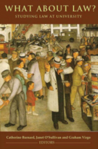 Catherine Bernard, Janet O'Sullivan, Graham Virgo - What About Law? - Studying Law at University