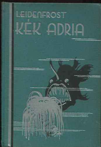 Leidenfrost Gyula - Kék Adria