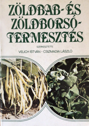 Velich Istv�n-Czizmadia L�szl� - Z�ldbab-�s z�ldbors�termeszt�s