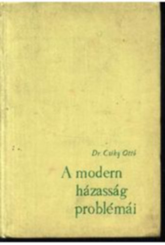 Csiky Ott� - A modern h�zass�g probl�m�i