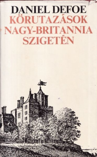 Daniel Defoe - Krutazsok Nagy-Britannia szigetn