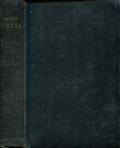 Kroli Gspr (ford.) - Szent Biblia azaz: Istennek  s j testamentomban foglaltatott egsz Szent rs