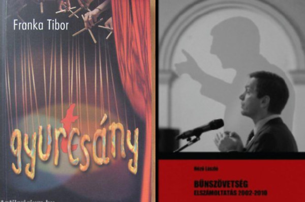 Franka Tibor, N�z� L�szl� - Gyur(t)cs�ny + B�nsz�vets�g - Elsz�moltat�s 2002-2010 ( 2 k�tet .)