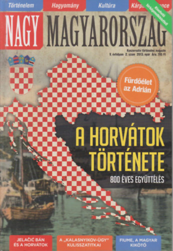 Nagy Mikl�s Mih�ly (szerk.) - Nagy Magyarorsz�g 2013. ny�r (Konzervat�v t�rt�nelmi magazin)