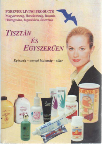 Mileszn Bs Anik (szerk.) - Tisztn s egyszeren (Egszsg - anyagi biztonsg - siker)