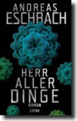 Andreas Eschbach - HERR ALLER DINGE