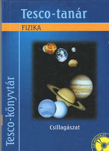 SZERZ� R�cz Mih�ly - Sz�kely Gy�rgy - Csillag�szat FIZIKA - Tesco-k�nyvt�r Tesco-tan�r