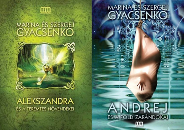 Marina Gyacsenko, Szergej Gyacsenko, Marina �s Szergej Gyacsenko - Alekszandra �s a Teremt�s n�vend�kei + Andrej �s a F�ld zar�ndokai (a Metamorf�zis tril�gia 1. �s 3. r�sze)