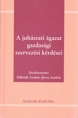 J�vor Andr�s, N�br�dy Andr�s - A juh�szati �gazat gazdas�gi, szervez�si k�rd�sei