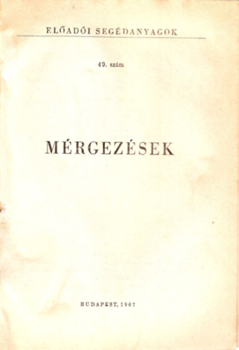 Dr. K�d�r Tibor, Harangi Gy�rgy, Dr. Szamosi J�zsef, Dr. Sz�kely Lajos - M�rgez�sek - El�ad�i seg�danyagok 49. sz�m