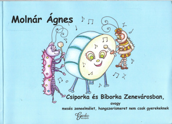 Molnár Ágnes - Csiporka és Bíborka Zenevárosban - CD nélkül