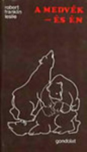 Robert Franklin Leslie, Ford.: S�rk�zy Elga, Graf.: Theodore A. Xaras - A medv�k- �s �n (Theodore A. Xaras rajzaival)