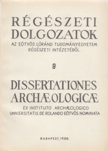 R�g�szeti Dolgozatok 9. (Dissertationes Archaeologicae)