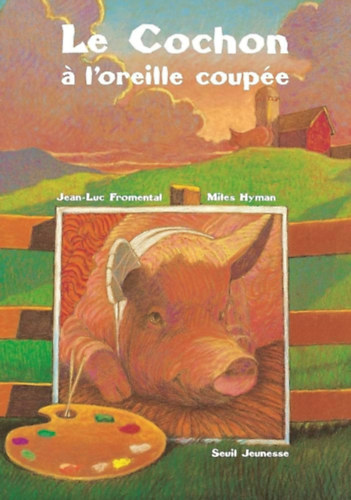 Jean-Luc Fromental, Miles Hyman - Le Cochon a L'oreille Coupe (A vgott fl diszn)