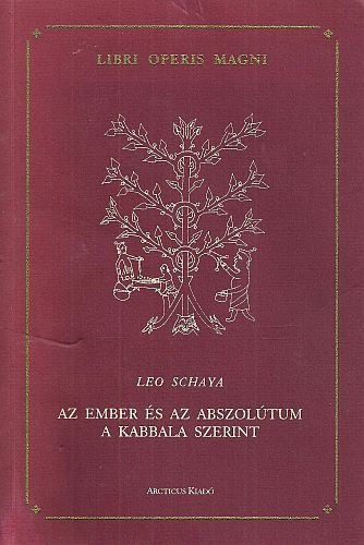 Leo Schaya - Az ember �s az abszol�tum a kabbala szerint