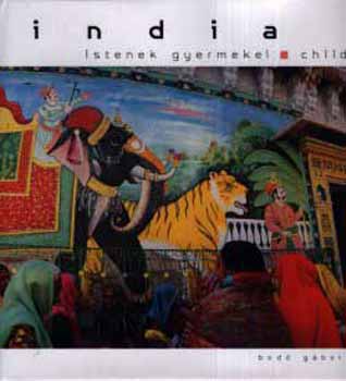 Bod Gbor; Kallus Gyrgy - India - Istenek gyermekei