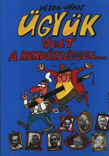 Vezda J�nos - �gy�k volt a rend�rs�ggel...