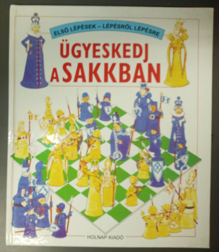 H. M. Castor, Rebecca Treays, Norman Young (illus.) - Ügyeskedj a sakkban - Első lépések - lépésről lépésre
