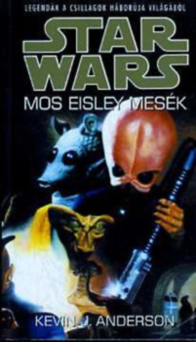 Star Wars: Fekete Kard + Mos Eisley mesék + Han Solo a birodalmi ügynök