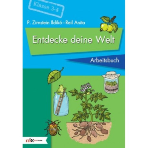 Reil Anita, Zirnstein-Papp Ildik - Entdecke deine Welt Arbeitsbuch Klasse 3-4