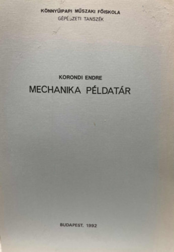 Korondi Endre - Mechanika p�ldat�r