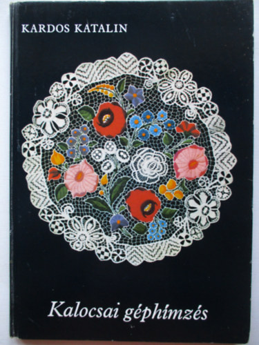Kardos Katalin - Kalocsai g�ph�mz�s