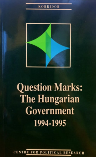 Gombr Csaba, Hankiss Elemr, Lengyel Lszl, Vrnai Gyrgyi - Question Marks: The Hungarian Government 1994-1995