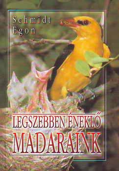 Schmidt Egon - Legszebben nekl madaraink