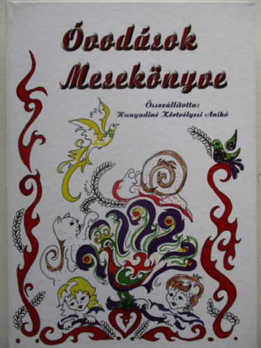 Hunyadin� K�rtv�lyesi Anik� (szerk.) - �vod�sok mesek�nyve