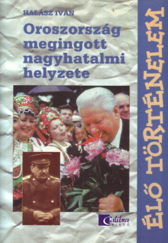 Halsz Ivn - Oroszorszg megingott nagyhatalmi helyzete