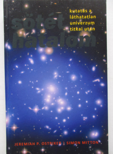 Jeremiah P. Ostriker, Simon Mitton - S�t�t hatalom