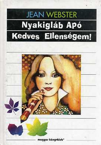 Jean Webster - Nyakigláb Apó-Kedves ellenségem!