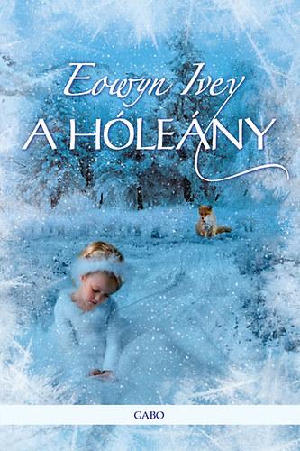 Eowyn Ivey - A hleny