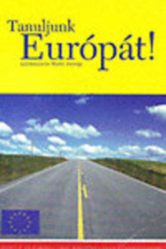 Blah Andrs (szerk.) - Tanuljunk Eurpt! (Dediklt)