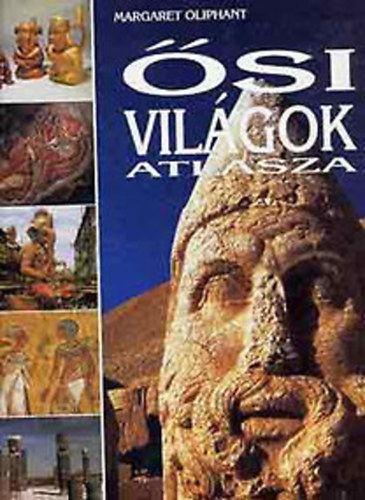 Margaret Oliphant - Ősi világok atlasza