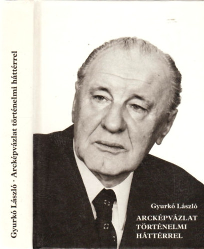 Gyurk Lszl - Arckpvzlat trtnelmi httrrel