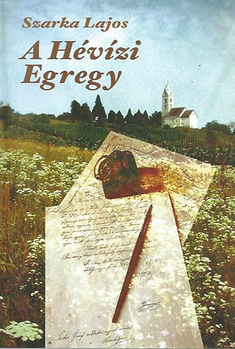 Szarka Lajos - A hévízi Egregy - Dedikált!