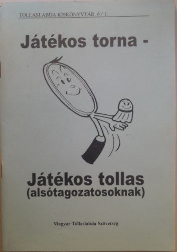 J�t�kos torna - J�t�kos tollas (als�tagozatosoknak)