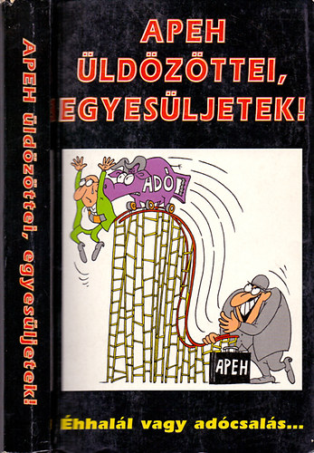 Szerdahelyi Szabolcs (szerk.) - APEH ldzttei, egyesljetek! - hhall vagy adcsals...