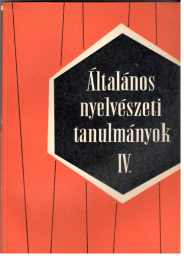 Telegdi Zsigmond (szerk.) - ltalnos nyelvszeti tanulmnyok IV.