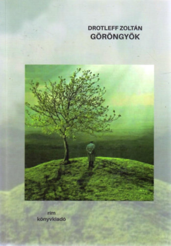 Drotleff Zoltán - Göröngyök