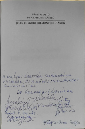 P�sztai Ott�, Dr. Gerhardt L�szl� - Jeles egykori premontrei di�kok