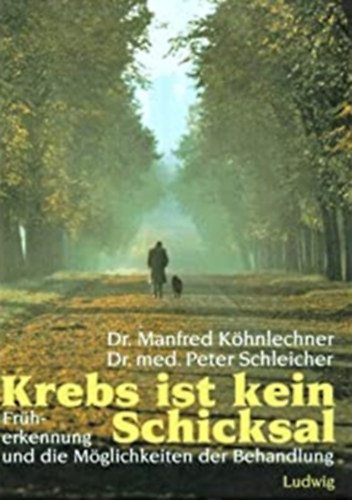 Dr. Manfred K�hnlechner, Peter dr. Schleicher - Krebs ist kein Schicksal