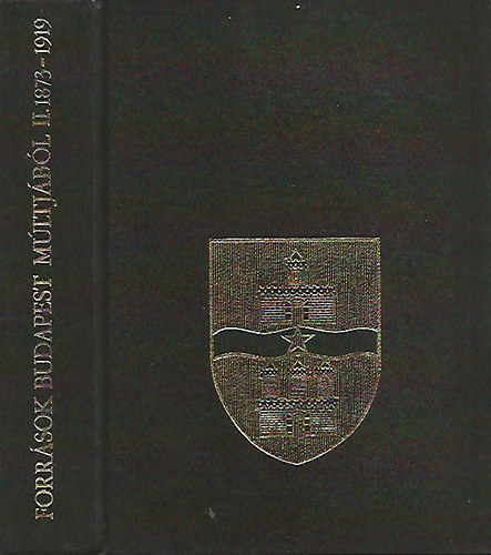 H. Kohut Mária (szerk.) - Források Budapest történetéhez II. 1873-1919