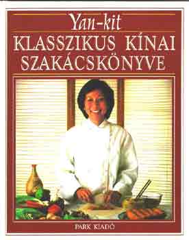 Yan-kit - Yan-kit klasszikus knai szakcsknyve